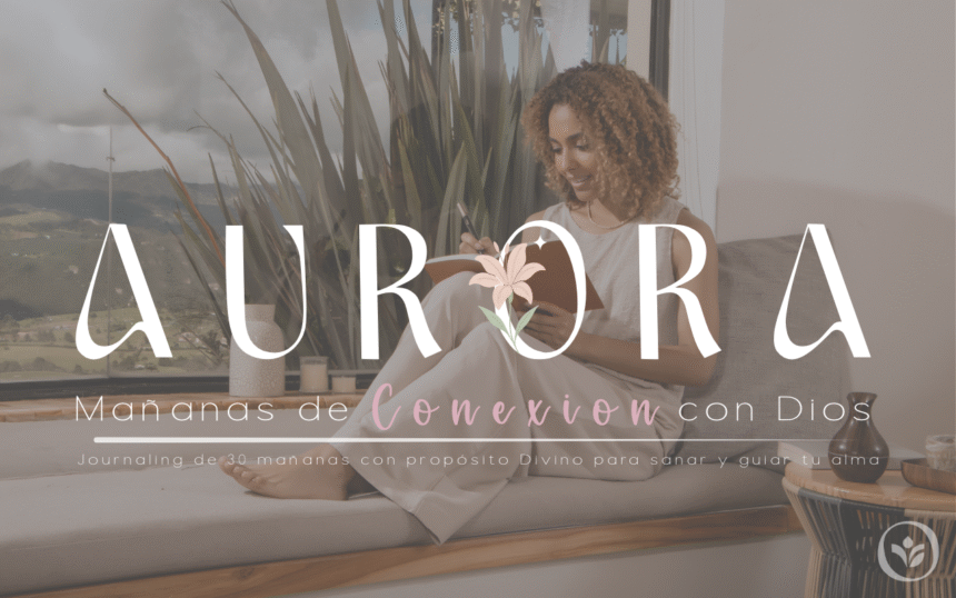 AURORA Mañanas de conexión con Dios